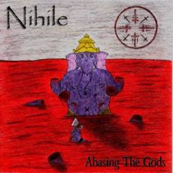 Nihile : Abasing the Gods